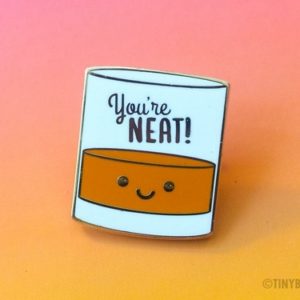 Alcohol Pun Enamel Pin "You're Neat"